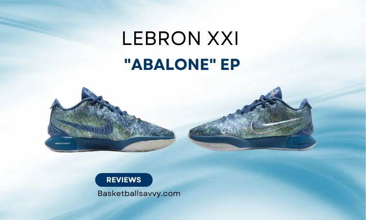 Nike LeBron XXI 'Abalone' EP Review